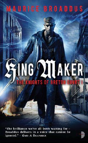 [Knights of Breton Court 01] • King Maker · the Knights of Breton Court, Volume 1